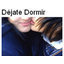 Déjate Dormir